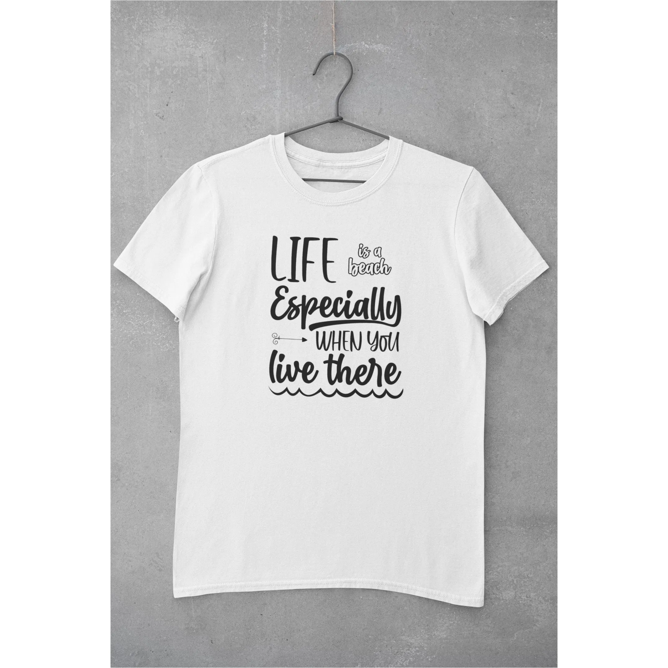 Life Is a Beach Especially When You Live There Unisex T-Shirt
